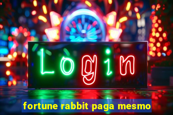 fortune rabbit paga mesmo